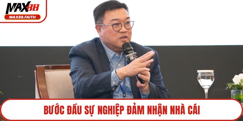 Bước đầu sự nghiệp đảm nhận nhà cái