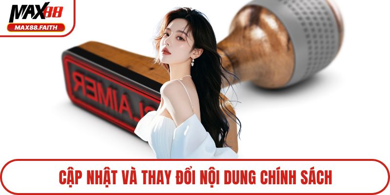 Cập nhật và thay đổi nội dung chính sách