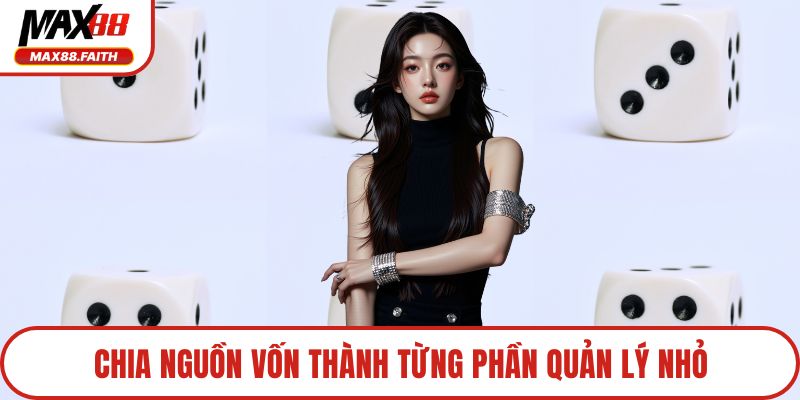 Chia nguồn vốn thành từng phần quản lý nhỏ