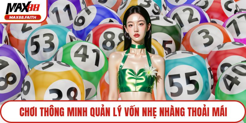 Chơi thông minh quản lý vốn nhẹ nhàng thoải mái
