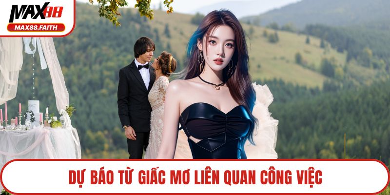 Dự báo từ giấc mơ liên quan công việc