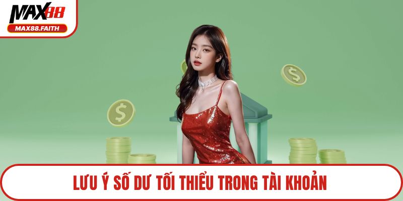 Lưu ý số dư tối thiểu trong tài khoản