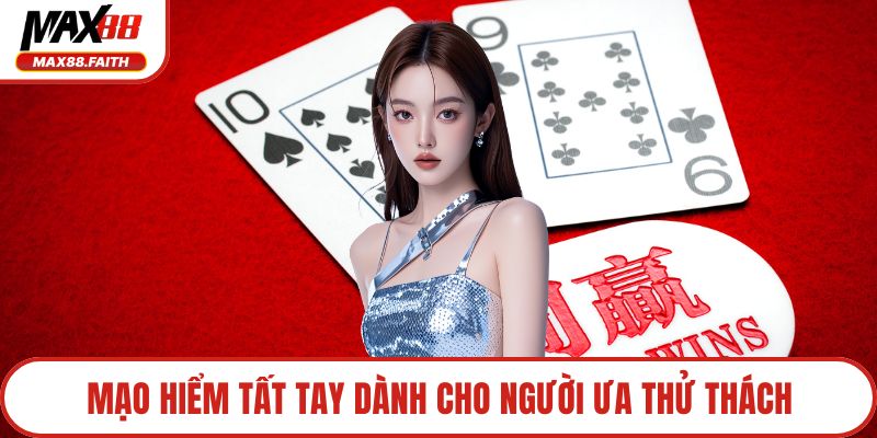 Mạo hiểm tất tay dành cho người ưa thử thách
