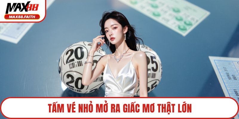 Tấm vé nhỏ mở ra giấc mơ thật lớn