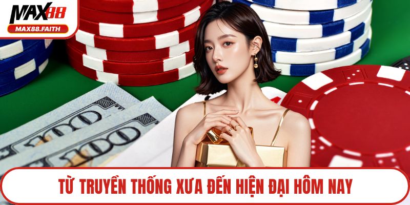 Từ truyền thống xưa đến hiện đại hôm nay