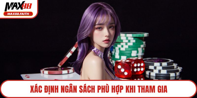 Xác định ngân sách phù hợp khi tham gia