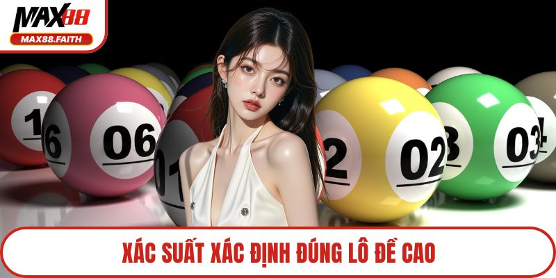 Xác suất xác định đúng lô đề cao